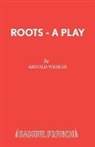 Arnold Wesker, WESKER ARNOLD - Roots