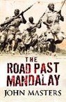 John Masters - The Road Past Mandalay