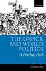 Gil Loescher - The UNHCR and World Politics