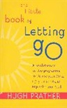 Hugh Prather, Prather Hugh - The Little Book Of Letting Go