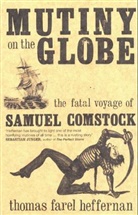 Thomas Hefferman, Thomas Heffernan, Thomas F. Heffernan, Heffernan Thomas - Mutiny On The Globe