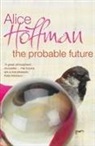 Alice Hoffman - The Probable Future