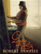 Robert Hughes - Goya