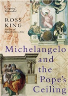 Dr Ross King, Ross King - Michelangelo and the Pope's Ceiling