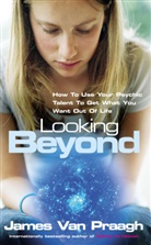 James Van Praagh, James Van Praagh - Looking Beyond