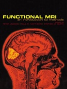 Peter Jezzard, Paul Matthews, Stephen Smith, Peter Jezzard, Jezzard Peter, Paul M Matthews... - Functional Magnetic Resonance Imaging