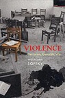 Wolfgang Sofsky - Violence : Terrorism, Genocide, War