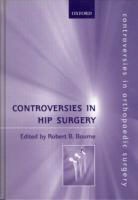 Robert Bourne, Robert Bourne, Robert B. Bourne - Controbversies in Hip Surgery