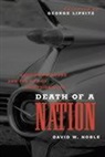 David Noble, David (Professor of American Studies Noble, David W Noble, David W. Noble - Death of a Nation