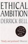 Derrick Bell, Bell Derrick - Ethical Ambition