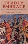 Sebastian Balfour, Sebastian (Professor of Contemporary Spanish Studies Balfour, Balfour Sebastian - Deadly Embrace