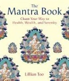 Lillian Too, TOO LILLIAN - The Mantra Book : Sacred Chanting