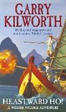 Garry Kilworth - Heastward Ho !