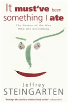 Jeffrey Steingarten, Steingarten Jeffrey - It Must've Been Something i Ate