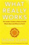 Susan Clark - What Really Works