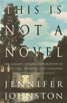 Jennifer Johnston - This is Not a Novel