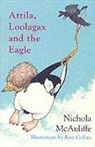 Ross Cossins, Nichola McAuliffe, Ross Collins - Attila, Loolagax and the Eagle