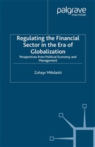 Z Mikdashi, Z. Mikdashi, Zuhayr Mikdashi - Regulating the Financial Sector in the Era of Globalization