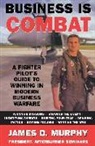 James D. Murphy - Business is Combat
