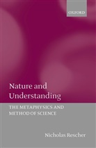 Nicholas Rescher - Nature and Understanding
