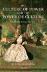 T. C. W. Blanning, T. C. W. (Professor of Modern European History at the University of Cambridge.) Blanning - The Culture of Power and the Power of Culture