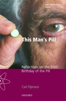 Carl Djerassi - This Man's Pill