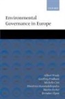 Cheshire Calhoun, Michelle Cini, Cini Michelle, Brendan Flynn, Flynn Brendan, Dimitrios Konstadakopulos... - Environmental Governance in Europe