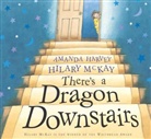 Harvey, Amanda Harvey, McKa, Hilar McKay, Hilary McKay, Amanda Harvey - Dragon Downstairs