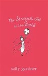 Sally Gardner - The Strongest Girl in the World