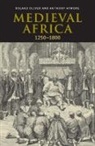 Anthony Atmore, r a atmore Oliver, R. A. Oliver, Roland Oliver - Medieval africa 1250 1800