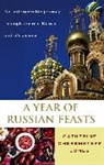 Catherine Cheremeteff Jones, Catherine Jones, Catherine Cheremeteff Jones - A Year of Russian Feasts
