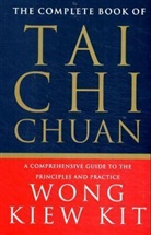 Wong Kiew Kit, Kiew Ki Wong - Complete Book of Tai Chi Chuan
