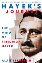 A Ebenstein, A. Ebenstein, Alan Ebenstein, Alan O. Ebenstein - Hayek's Journey
