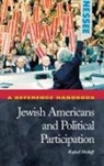 Dr. Rafael Medoff, Rafael Medoff, Raymond A. Smith - Jewish Americans and Political Participation: a Reference Handbook