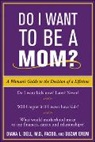 D Dell, Diana Dell, Diana L. Dell, Susan Erem, Suzan Erem, Erem Suzan - Do I Want to Be a Mom?