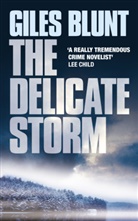 Giles Blunt - The Delicate Storm