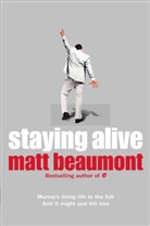 Matt Beaumont, Matthew Beaumont, Beaumont Matt - Staying Alive