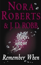 J. D. Robb, Nora Roberts, Roberts Nora - Remember When