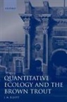 Elliott, J. M. Elliott, J.m. Elliott - Quantitative Ecology and the Brown Trout
