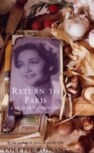 Colette Rossant, Rossant Colette - Return to Paris: A Memoir With Recipes