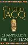 Christian Jacq - Champollion the Egyptian