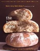 Rose Levy Beranbaum, Rose Levy Berenbaum, Alan Witschonke - The Bread Bible