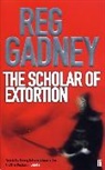 Reg Gadney - The Scholar of Extortion