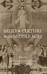 Richard Gameson, Henrietta Leyser, Richard Gameson, Richard (Reader in Medieval History Gameson, Gameson Richard, Henrietta Leyser... - Belief and Culture in the Middle Ages