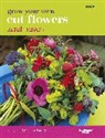 Sarah Raven, Raven Sarah - Grow Your Own Cut Flowers