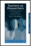 Joe Kincheloe, Joe L. Kincheloe - Teachers as Researchers