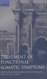 Christopher Bass, Richard Mayou, Richard Ed. Mayou, Michael Sharpe, Christopher Bass, Christopher (Honorary Lecturer in Psychiatry Bass... - Treatment of Functional Somatic Symptoms
