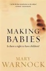 Mary Warnock, Warnock Mary - Making Babies : Is There a Right to Have Children