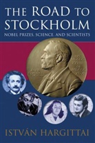 I. Hargittai, Istvan Hargittai, István Hargittai - The Road to Stockholm