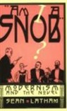 Sean Latham - Am I a Snob? Modernism and the Novel